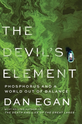 The Devil's Element : Phosphorus and a World Out of Balance