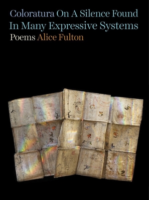 Coloratura on a Silence Found in Many Expressive Systems: Poems