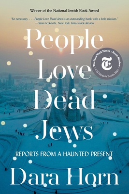People Love Dead Jews: Reports from a Haunted Present