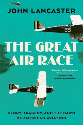 The Great Air Race Glory, Tragedy, And The Dawn Of