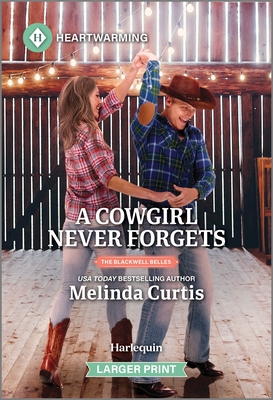 A Cowgirl Never Forgets: A Clean and Uplifting Romance (The Blackwell Belles, 1)
