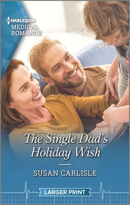 The Single Dad's Holiday Wish (Harlequin Medical Romance)