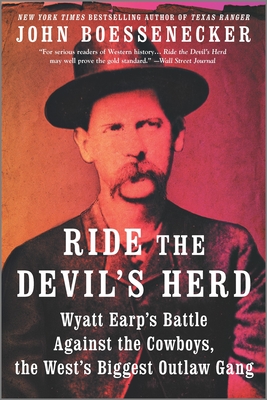 Ride the Devil's Herd: Wyatt Earp's Epic Battle Against the West's Biggest Outlaw Gang