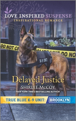 Delayed Justice (True Blue K-9 Unit: Brooklyn, 8)