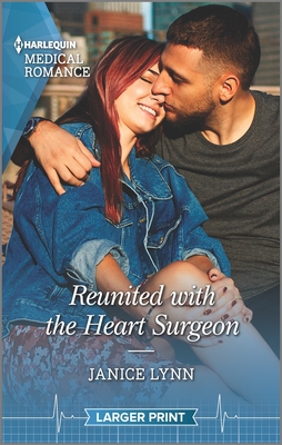 Reunited with the Heart Surgeon (Harlequin Medical Romance, 1181)