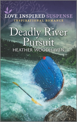 Deadly River Pursuit (Love Inspired Suspense)