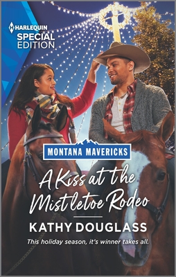 A Kiss at the Mistletoe Rodeo (Montana Mavericks: The Real Cowboys of Bronco Heights, 5)