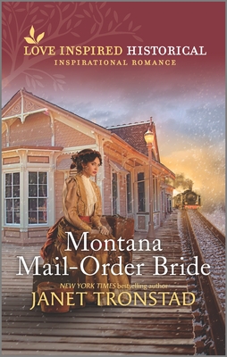 Montana Mail-Order Bride: A Mail-Order Bride Romance (Love Inspired Historical)