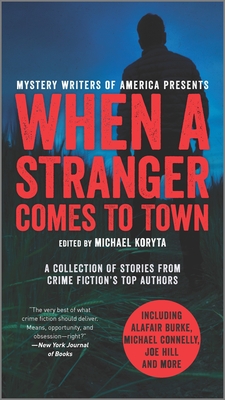 When a Stranger Comes to Town: A Collection of Stories from Crime Fiction's Top Authors (Mystery Writers of America Series, 2)