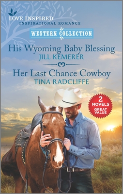 His Wyoming Baby Blessing and Her Last Chance Cowboy (Reissue)