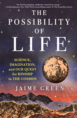 The Possibility of Life: Science, Imagination and Our Quest for Kinship in the CosmosExploring the Fascinating History of Our Universe and the Possibility of Life Beyond Our Planet