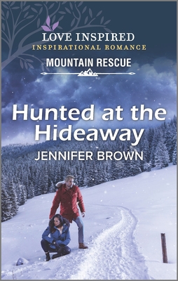 Image for Hunted at the Hideaway (Love Inspired Inspirational Mountain Rescue) Hunted at the Hideaway (Love Inspired Inspirational Mountain Rescue)