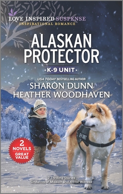 Alaskan Protector (Love Inspired Suspense)