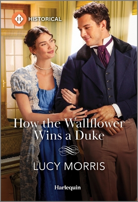 How the Wallflower Wins a Duke (Harlequin Historical)