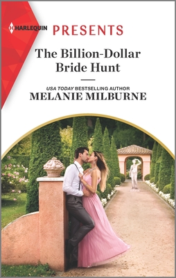 The Billion-Dollar Bride Hunt: An Uplifting International Romance (Harlequin Presents)