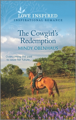 The Cowgirl's Redemption: An Uplifting Inspirational Romance (Hope Crossing, 1)