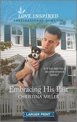 Embracing His Past: An Uplifting Inspirational Romance (Love Inspired)