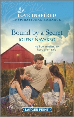 Bound by a Secret: An Uplifting Inspirational Romance (Love Inspired: Lone Star Heritage)