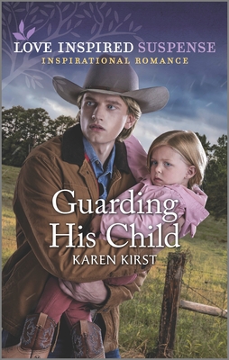Guarding His Child (Love Inspired Suspense)