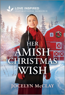 Her Amish Christmas Wish: An Uplifting Inspirational Romance A Sweet Friends to Lovers Story of Faith and Forgiveness (Love Inspired)