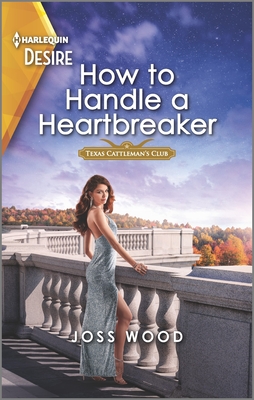 How to Handle a Heartbreaker: An opposites attract, older man romance (Texas Cattleman's Club: Fathers and Sons, 2)