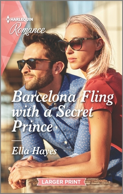 Barcelona Fling with a Secret Prince (Harlequin Romance, 4845)
