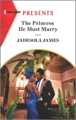 The Princess He Must Marry (Passionately Ever After., 6)