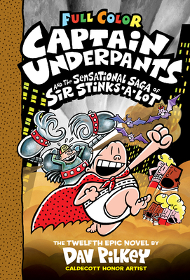 Image for Captain Underpants and the Sensational Saga of Sir Stinks-A-Lot: Color Edition (Captain Underpants #12) (Color Edition) (12)