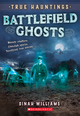 Image for Battlefield Ghosts (True Hauntings #2) Battlefield Ghosts (True Hauntings #2)