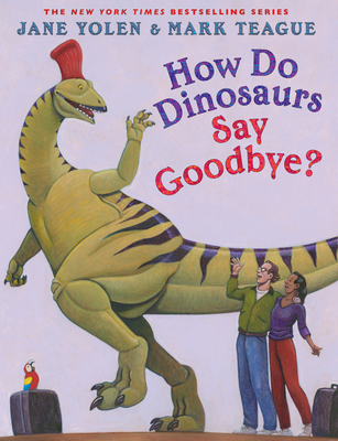 How Do Dinosaurs Say Goodbye