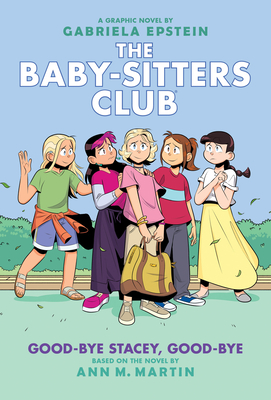 Good-Bye Stacey, Good-Bye: A Graphic Novel (the Baby-Sitters Club #11) (Adapted)