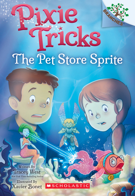 Pet Store Sprite: A Branches Book (Pixie Tricks #3): Volume 3