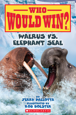 Walrus vs. Elephant Seal (Who Would Win): Volume 25
