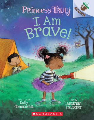 I Am Brave!: An Acorn Book (Princess Truly #5) (5)