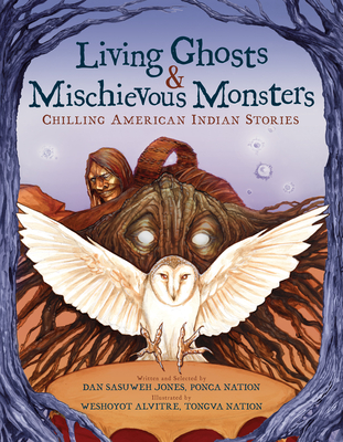 Image for LIVING GHOSTS AND MISCHIEVOUS MONSTERS: CHILLING AMERICAN INDIAN STORIES