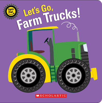 Image for Let's Go, Farm Trucks! (Spin Me!) Let's Go, Farm Trucks! (Spin Me!)