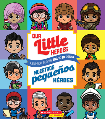 Our Little Heroes / Nuestros Pequeos Hroes (Scholastic Bilingual) (Bilingual)