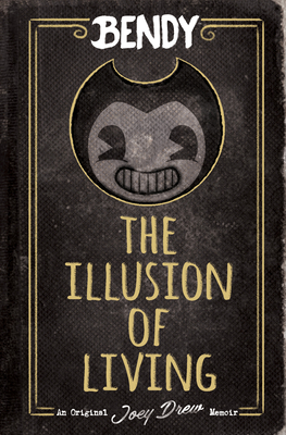 Illusion of Living: An Afk Book (Bendy)