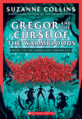 Gregor and the Curse of the Warmbloods (The Underland Chronicles #3: New Edition) (3)