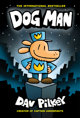 Image for Dog Man: From the Creator of Captain Underpants (Dog Man #1)