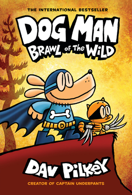 Image for Dog Man: Brawl of the Wild: A Graphic Novel (Dog Man #6): From the Creator of Captain Underpants (6)