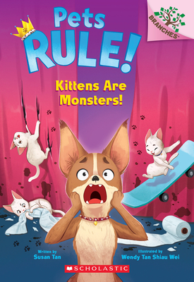 Kittens Are Monsters : A Branches Book (Pets Rule 3) (Pets Rule )