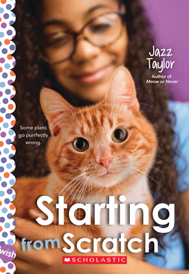 Image for Starting from Scratch: A Wish Novel (Wish) Starting from Scratch: A Wish Novel (Wish)
