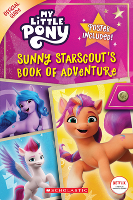 Sunny Starscout's Book of Adventure (My Little Pony Official Guide) (My Little Pony Official Guides)