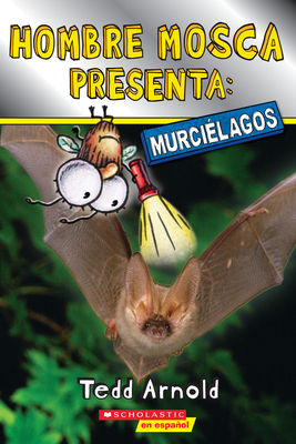 Hombre Mosca Presenta: Murcilagos (Fly Guy Presents: Bats) (Spanish Edition)