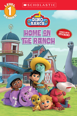 Home on the Ranch (Dino Ranch) (Dino Ranch: Scholastic Readers, Level 1)