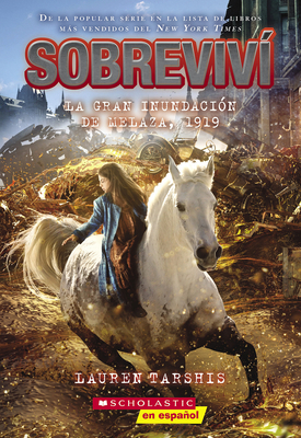 Sobreviv la gran inundacin de melaza, 1919 (I Survived the Great Molasses Flood, 1919) (Spanish Edition)