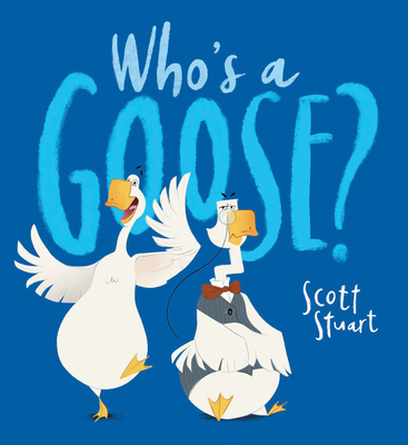 Who's A Goose