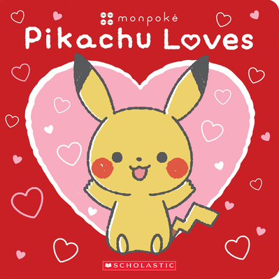 Pikachu Loves (Pokmon: Monpok Board Book) (Media Tie-In)