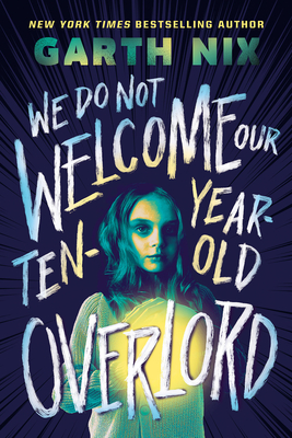 WE DO NOT WELCOME OUR TEN-YEAR-OLD OVERLORD